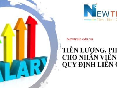 Tiền lương, phụ cấp… cho nhân viên và quy định liên quan