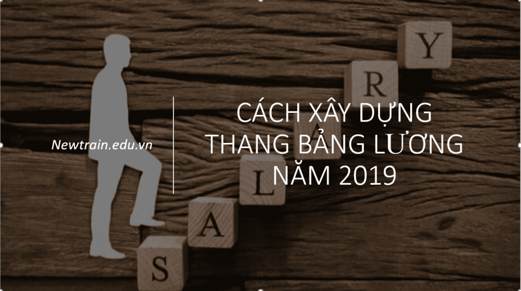 Cách xây dựng thang bảng lương năm 2019